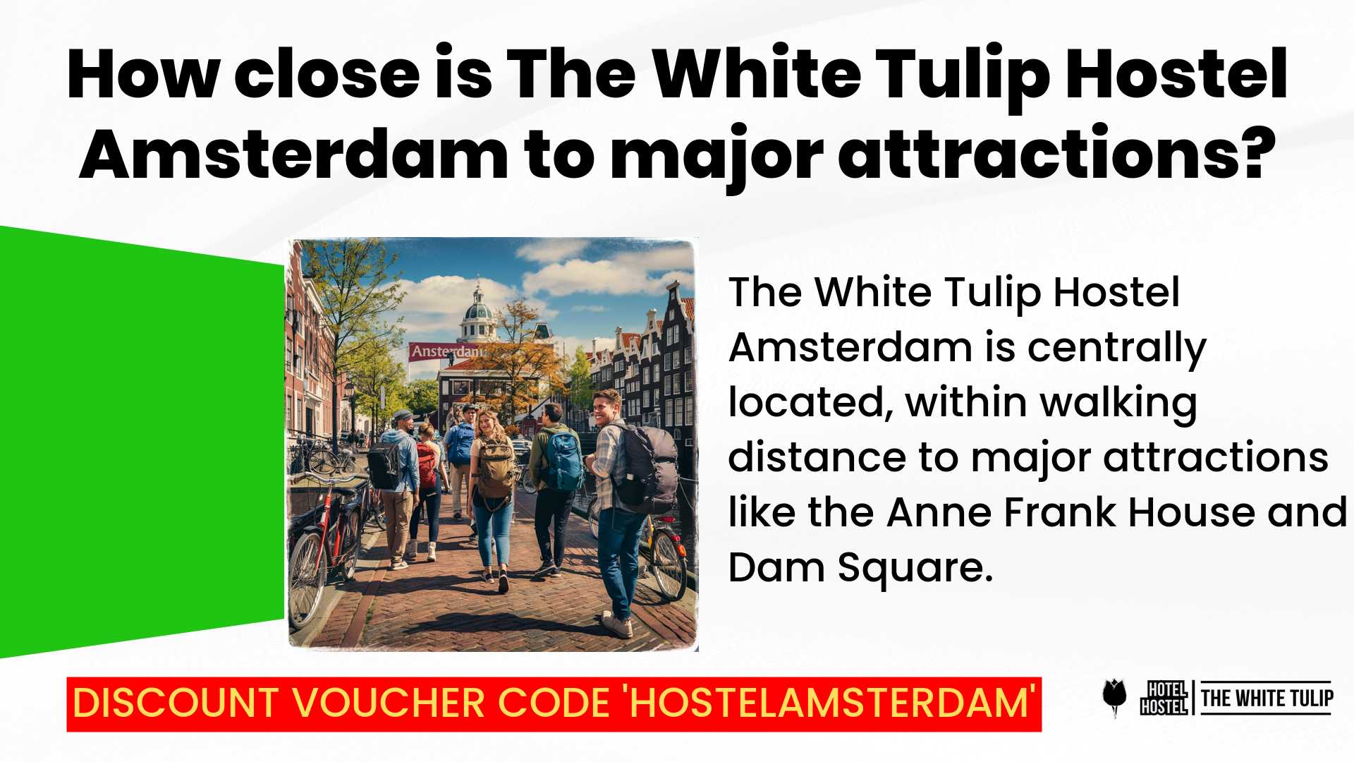 How close is The White Tulip Hostel Amsterdam to major attractions?
